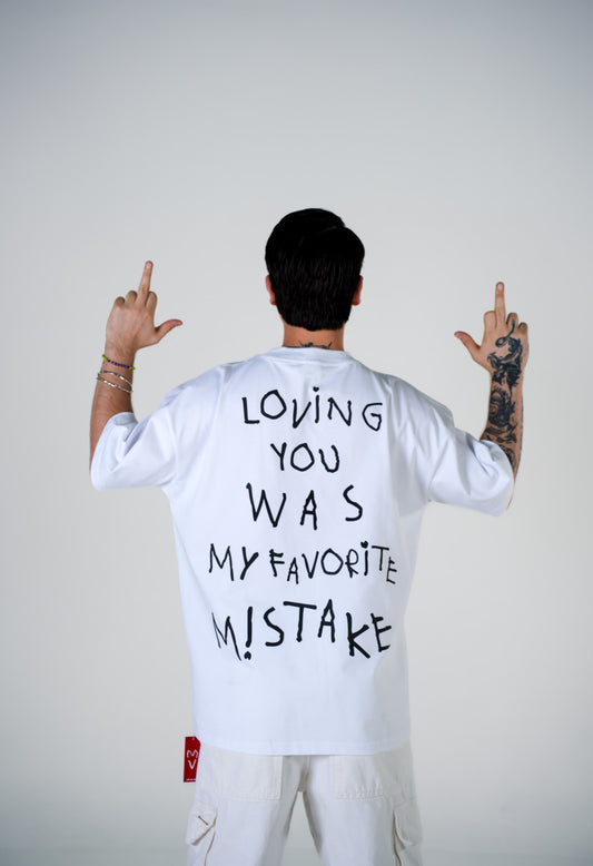 "LOVING YOU WAS MY FAVORITE MISTAKE" TEE